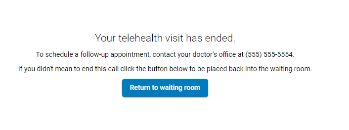 Telehealth visit has ended message